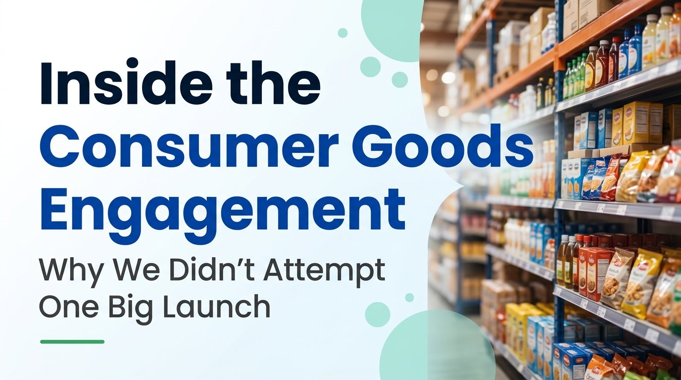 Inside the Consumer Goods Engagement: Why We Didn't Attempt One Big Launch — retail shelves stocked with consumer packaged goods